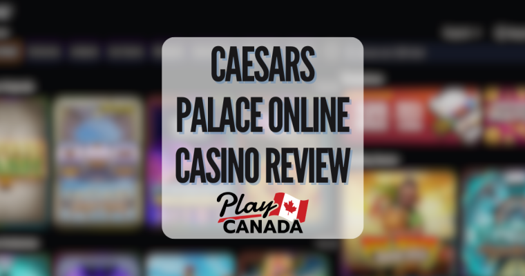 Caesars Palace Online Casino Review - Featured Image - PlayCanada