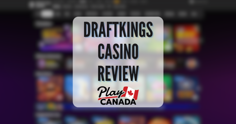 DraftKings Casino Review - PlayCanada Featured Image