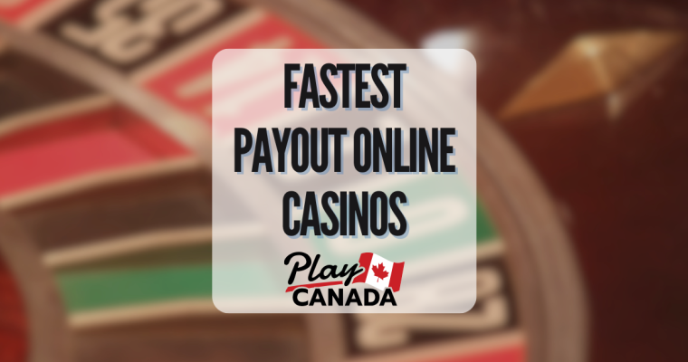 Fastest Payout Casinos - Featured Image - PlayCanada