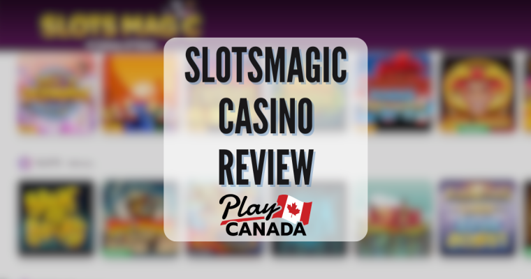 SlotsMagic Casino Review - PlayCanada Featured Image